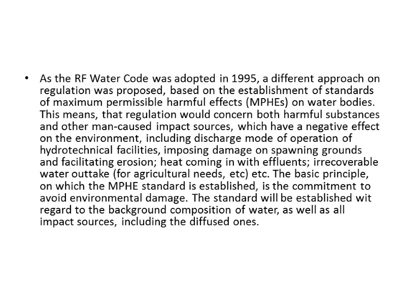 As the RF Water Code was adopted in 1995, a different approach on regulation